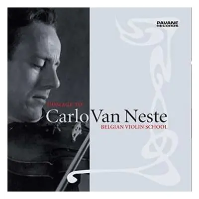 5CD Charles-Auguste De Bériot: Homage To Carlo Van Neste - The Belgian Violin School