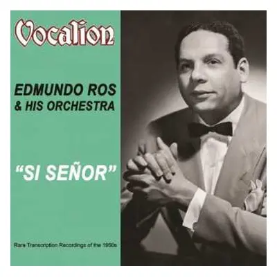 CD Edmundo Ros: Si Senor - Rare Transcription Recordings Of The 1950s