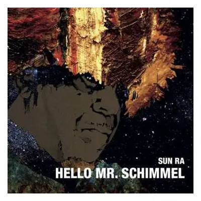 SP Sun Ra: Hello Mr. Schimmel