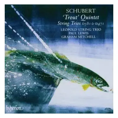 CD Franz Schubert: 'Trout' Quintet. String Trios D581 & D471