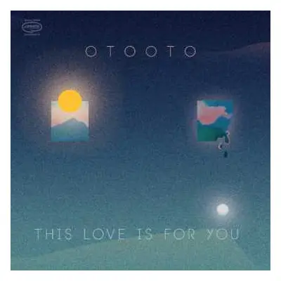 LP OTOOTO: This Love Is For You