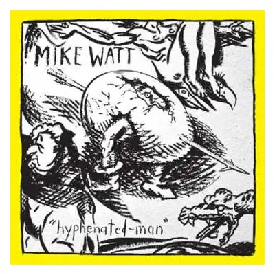 LP Mike Watt: "Hyphenated-Man"