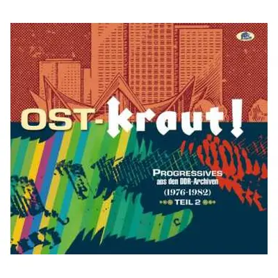 2CD Various: Ost-Kraut Progressives Aus Den DDR-Archiven (1976-1982) Teil 2