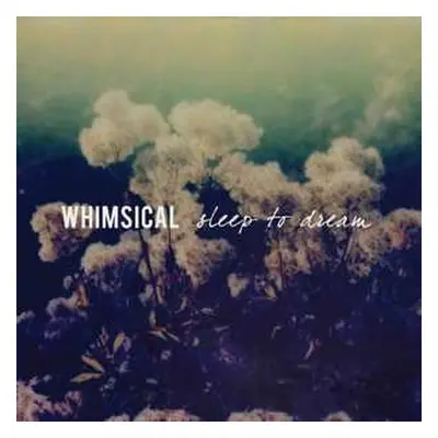 CD Whimsical: Sleep To Dream