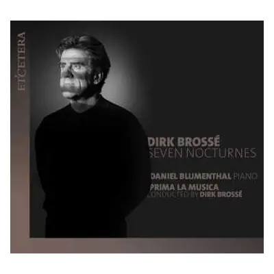 CD Dirk Brossé: 7 Nocturnes Für Klavier