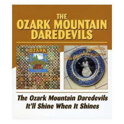 2CD The Ozark Mountain Daredevils: The Ozark Mountain Daredevils / It'll Shine When It Shines