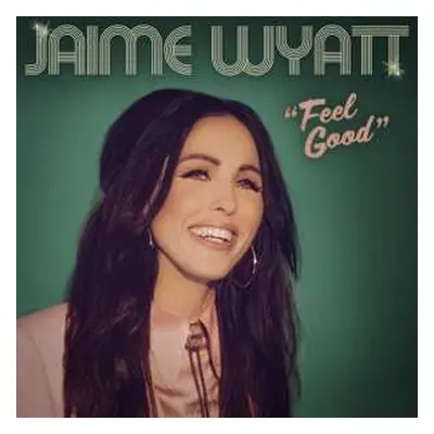 LP Jaime Wyatt: Feel Good