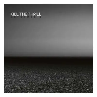 2LP Kill The Thrill: Autophagie CLR