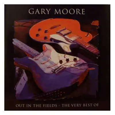 CD Gary Moore: Out In The Fields - The Very Best Of