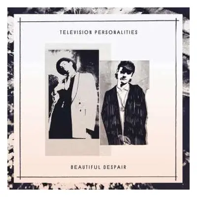 LP Television Personalities: Beautiful Despair