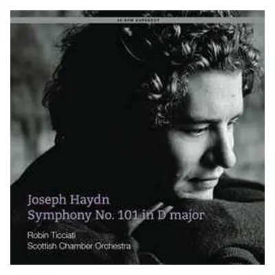 LP Robin Ticciati: Joseph Haydn Symphony No. 101 in D major