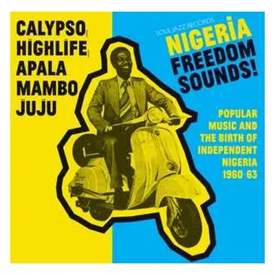 CD Various: Nigeria Freedom Sounds! (Popular Music And The Birth Of Independent Nigeria 1960-63)