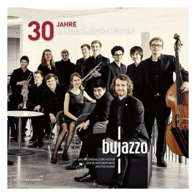 CD BuJazzO: 30 Jahre Bundesjazzorchester