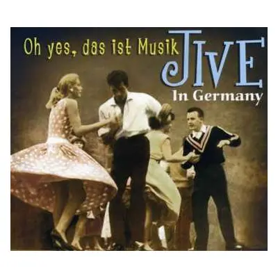 CD Various: Jive In Germany: Oh Yes, Das Ist Musik