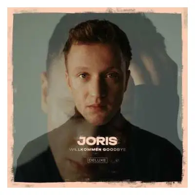 2LP Joris: Willkommen Goodbye DELUXE DLX