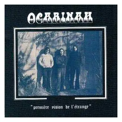 CD Ocarinah: Première Vision De L'Étrange