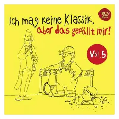 2CD Wolfgang Amadeus Mozart: Ich Mag Keine Klassik, Aber Das Gefällt Mir! Vol.5