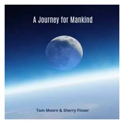 CD/DVD Tom Moore & Sherry Finzer: A Journey For Mankind