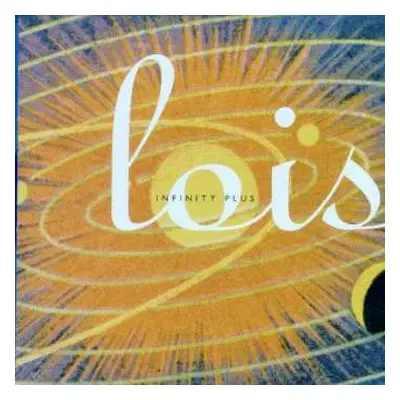 CD Lois: Infinity Plus