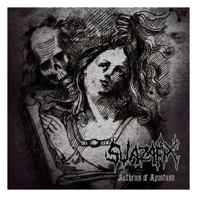 CD Swazafix: Anthems Of Apostasy