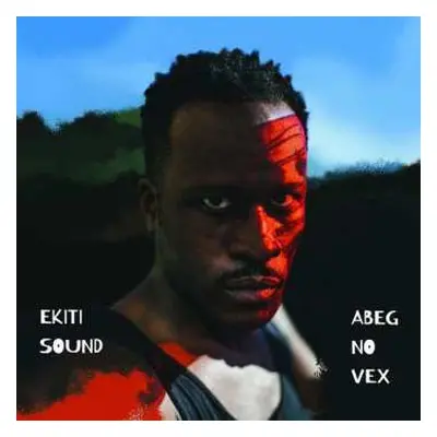 2LP Ekiti Sound System: Abeg No Vex