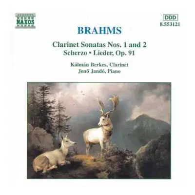 CD Johannes Brahms: Clarinet Sonatas Nos. 1 And 2 • Scherzo • Lieder, Op. 91