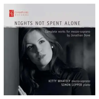 CD Simon Lepper: Nights Not Spent Alone: Complete Works For Mezzo-soprano By Jonathan Dove