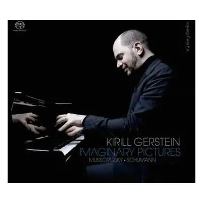 CD Kirill Gerstein: Imaginary Pictures - Mussorgsky • Schumann