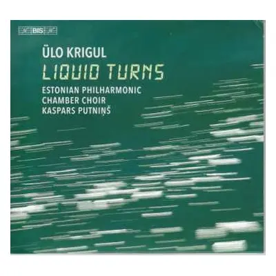 SACD Ülo Krigul: liquid turns