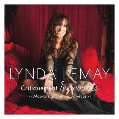 CD Lynda Lemay: Critiquement Incorrecte (Mauvais Goût Et Maux Vécus)