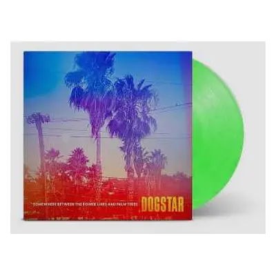 LP Dogstar: Somewhere Between The Power Lines And Palm Trees CLR | LTD