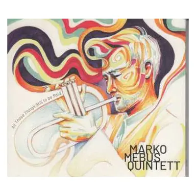 CD Marko Mebus Quintett: All Those Things Still To Be Said