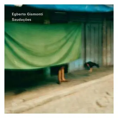 2CD Egberto Gismonti: Saudações