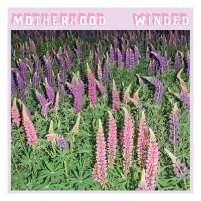 LP Motherhood: Winded CLR