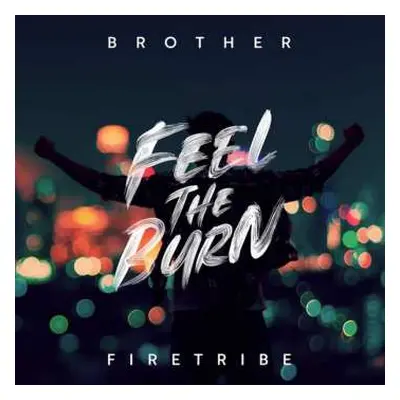 LP Brother Firetribe: Feel The Burn