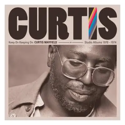 4CD/Box Set Curtis Mayfield: Keep On Keeping On: Curtis Mayfield Studio Albums 1970-1974