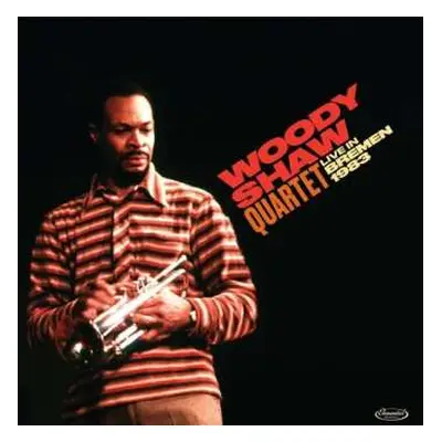 LP Woody Shaw Quartet: Live In Bremen 1983 LTD