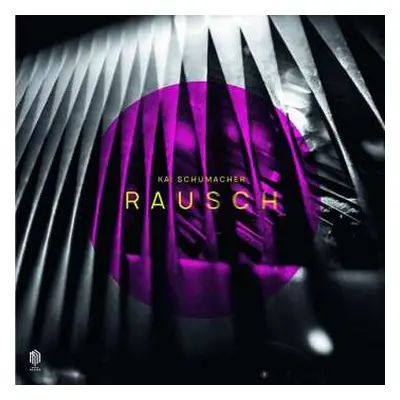 LP Kai Schumacher: Klavierwerke "rausch"