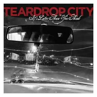 LP Teardrop City: It’s Later Than You Think LTD | CLR