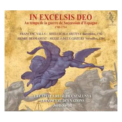 2SACD Jordi Savall: In Excelsis Deo - Au Temps De La Guerre De Succession D'Espagne 1701-1714