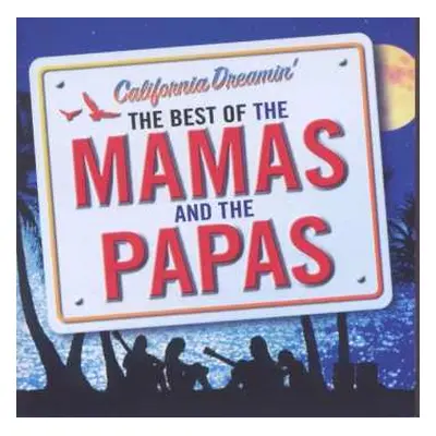 CD The Mamas & The Papas: California Dreamin' - The Best Of The Mamas And The Papas