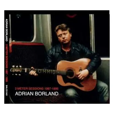 2LP Adrian Borland: 2 Meter Sessions 1987-1995 LTD