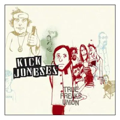 CD Kick Joneses: True Freaks Union