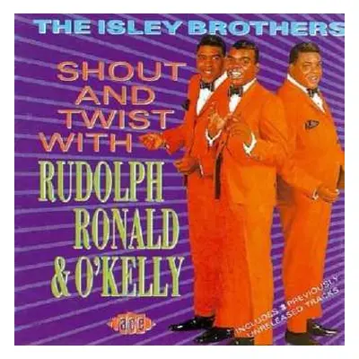 CD The Isley Brothers: Shout And Twist With Rudolph, Ronald & O'Kelly