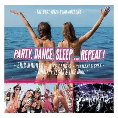 CD Various: Party, Dance, Sleep Repeat - The Best Ibiza Anthems