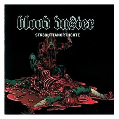 CD Blood Duster: Str8outtanorthcote