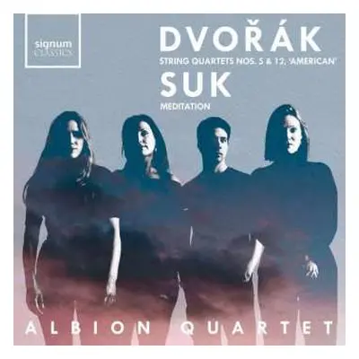 CD Antonín Dvořák: Dvořák: Quartets Nos. 5 & 12, ‘American’ / Suk: Meditation