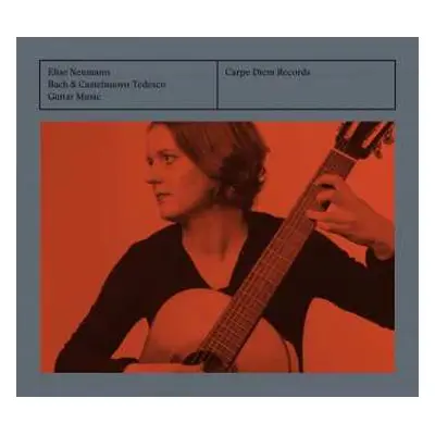 CD Elise Neumann: Bach & Castelnuovo-Tedesco: Guitar Music