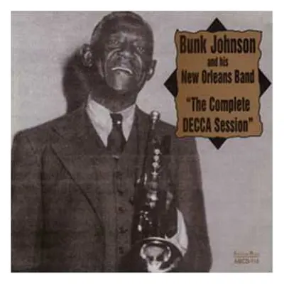 CD Bunk Johnson And His New Orleans Band: The Complete Decca Session