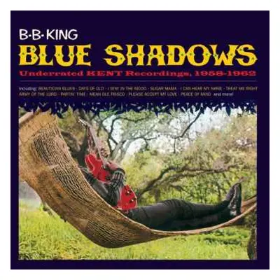 CD B.B. King: Blue Shadows-underrated Kend Recordings,1958-1962